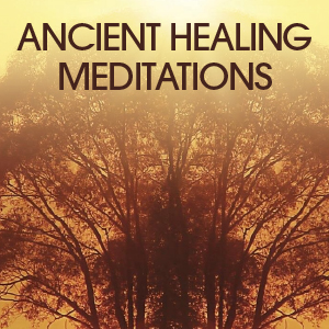 Ancient Healing Meditations Bundle